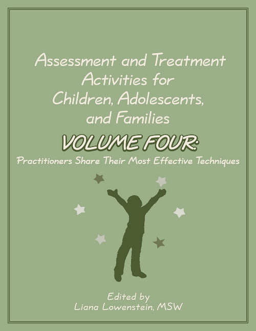 Assessment and Treatment Activities for Children Adolescents and Families Volume 4 Liana Lowenstein